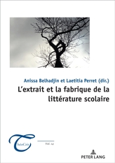  L\'Extrait Et La Fabrique de la Litterature Scolaire