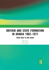  Britain and State Formation in Arabia 1962 1971