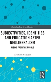  Subjectivities, Identities, and Education after Neoliberalism