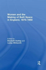  Women and the Making of Built Space in England, 1870-1950