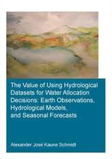 The Value of Using Hydrological Datasets for Water Allocation Decisions: Earth Observations, Hydrological Models and Seasona