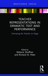  Teacher Representations in Dramatic Text and Performance