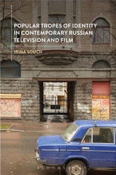  Popular Tropes of Identity in Contemporary Russian Television and Film