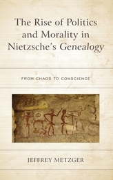 The Rise of Politics and Morality in Nietzsche\'s Genealogy