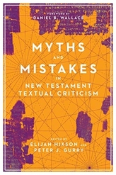  Myths and Mistakes in New Testament Textual Criticism