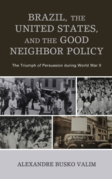  Brazil, the United States, and the Good Neighbor Policy