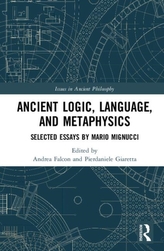  Ancient Logic, Language, and Metaphysics