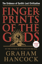  Fingerprints of the Gods : The Evidence of Earth\'s Lost Civilization
