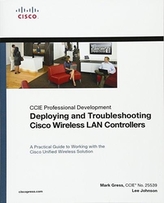  Deploying and Troubleshooting Cisco Wireless LAN Controllers (paperback)