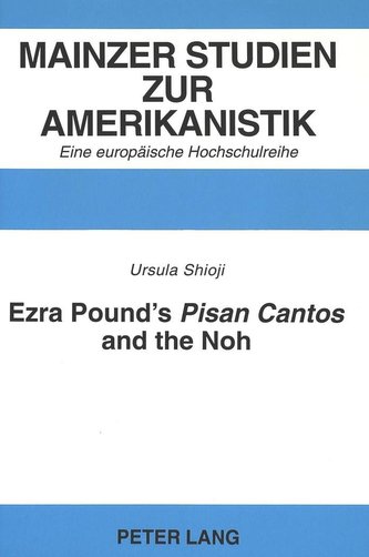 Ezra Pound\'s Pisan Cantos and the Noh  Ezra Pound\'s Pisan Cantos and the Noh