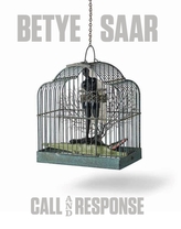  Betye Saar: Call and Response