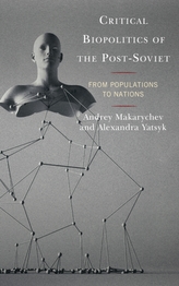  Critical Biopolitics of the Post-Soviet
