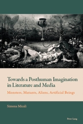  Towards a Posthuman Imagination in Literature and Media