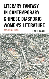  Literary Fantasy in Contemporary Chinese Diasporic Women\'s Literature
