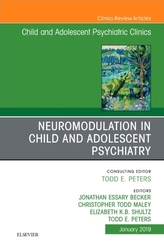  Neuromodulation in Child and Adolescent Psychiatry, An Issue of Child and Adolescent Psychiatric Clinics of North Americ