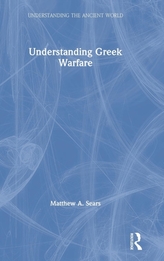  Understanding Greek Warfare