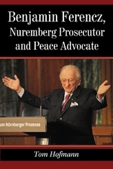  Benjamin Ferencz, Nuremberg Prosecutor and Peace Advocate