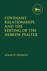 Covenant Relationships and the Editing of the Hebrew Psalter