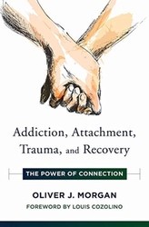  Addiction, Attachment, Trauma and Recovery