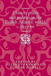  Church Polity and Politics in the British Atlantic World, c. 1635-66