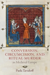  Conversion, Circumcision, and Ritual Murder in Medieval Europe