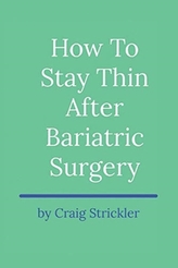  How To Stay Thin After Bariatric Surgery