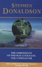 The Chronicles Of Thomas Covenant (5) - The Chronicles Of Thomas Covenant, The Unbeliever