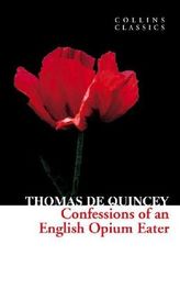 Confessions of an English Opium Eater. Bekenntnisse eines englischen Opiumessers, englische Ausgabe