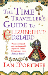 The Time Traveller's Guide to Elizabethan England. Im Mittelalter, englische Ausgabe