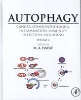 Autophagy: Cancer, Other Pathologies, Inflammation, Immunity, Infection, and Aging. Vol.4