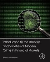 Introduction to the Theories and Varieties of Modern Crime in Financial Markets