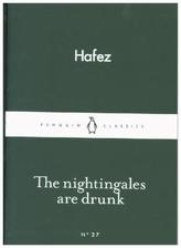 The nightingales are drunk
