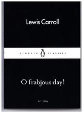 O Frabjous Day!