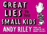 Great Lies to Tell Small Kids. Nur das Beste für unsere Kleinen, englische Ausgabe
