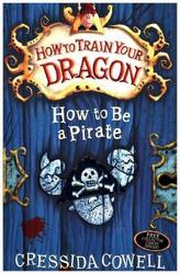 How To Train Your Dragon: How To Be A Pirate. Drachenzähmen leicht gemacht - Wilde Piraten voraus!, englische Ausgabe