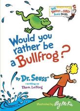 Would You Rather Be A Bullfrog