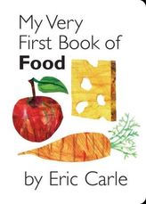 My Very First Book of Food. Mein allererstes Buch vom Essen, englische Ausgabe