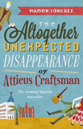 The Altogether Unexpected Disappearance of Atticus Craftsman. Die schönste Art, sein Herz zu verlieren, englische Ausgabe