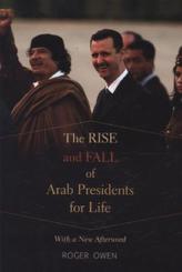 The Rise and Fall of Arab Presidents for Life