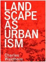 Landscape as Urbanism
