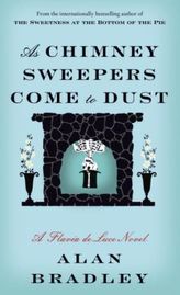 As Chimney Sweepers Come to Dust. Flavia de Luce - Eine Leiche wirbelt Staub auf, englische Ausgabe