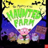 The Mystery of the Haunted Farm