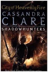 The Mortal Instruments - City of Heavenly Fire. Chroniken der Unterwelt - City of Heavenly Fire, englische Ausgabe .