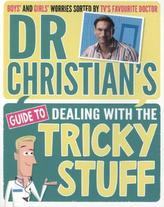 Dr Christian's Guide to Dealing with the Tricky Stuff