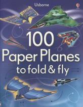 100 Paper Planes to Fold and Fly. Papierflieger, englische Ausgabe