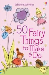 50 Fairy things to make & do