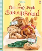 The Children's Book of Baking Bread