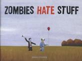 Zombies hate stuff