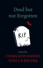 Dead but not Forgotten