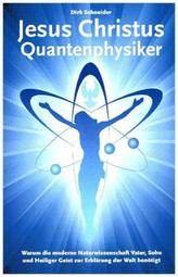 Jesus Christus Quantenphysiker